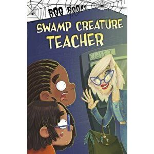 Swamp Creature Teacher, Paperback - John Sazaklis imagine