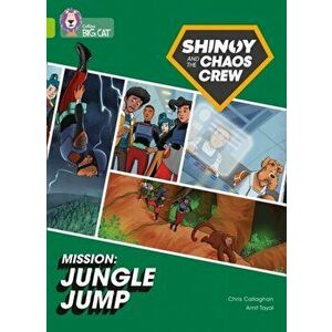 Shinoy and the Chaos Crew Mission: Jungle Jump. Band 11/Lime, Paperback - Chris Callaghan imagine