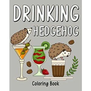 Drinking Hedgehog Coloring Book, Paperback - *** imagine
