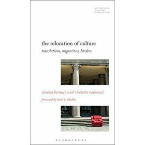 Relocation of Culture. Translations, Migrations, Borders, Hardback - Professor Or Dr. Nicoletta Vallorani imagine