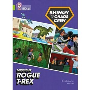 Shinoy and the Chaos Crew Mission: Rogue T-Rex. Band 11/Lime, Paperback - Chris Callaghan imagine