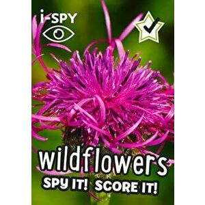i-SPY Wildflowers. Spy it! Score it!, Paperback - I-Spy imagine