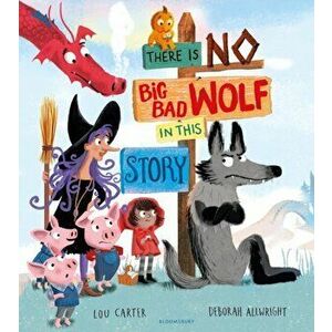There Is No Big Bad Wolf In This Story, Paperback - Lou Carter imagine
