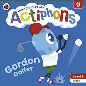 Actiphons Level 1 Book 9 Gordon Golfer. Learn phonics and get active with Actiphons!, Paperback - Ladybird imagine