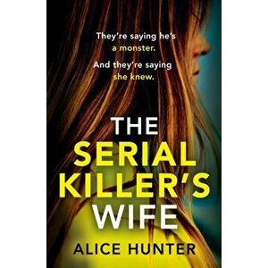 Serial Killer's Wife, Paperback - Alice Hunter imagine