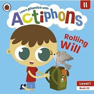 Actiphons Level 1 Book 22 Rolling Will. Learn phonics and get active with Actiphons!, Paperback - Ladybird imagine