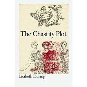 Chastity Plot, Hardback - Lisabeth During imagine