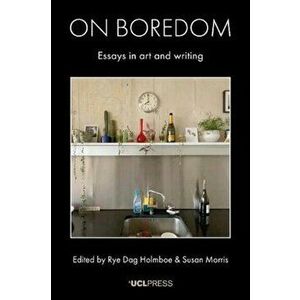 On Boredom. Essays in Art and Writing, Paperback - *** imagine