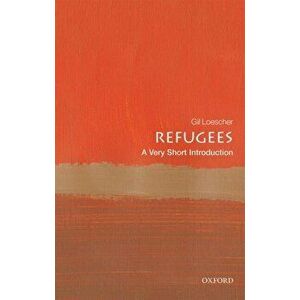 Refugees: A Very Short Introduction, Paperback - Gil Loescher imagine