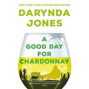 Good Day for Chardonnay, Paperback - Darynda Jones imagine