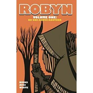 Robyn Volume One. No One Above Another, Paperback - Simon Birks imagine