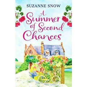Summer of Second Chances. An uplifting and feel-good romance to fall in love with, Paperback - Suzanne Snow imagine