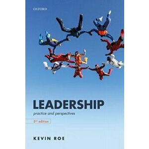 Leadership. Practice and Perspectives, Paperback - Kevin Roe imagine