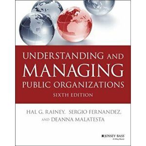 Understanding and Managing Public Organizations, Paperback - Deanna Malatesta imagine