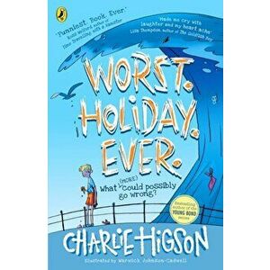 Worst. Holiday. Ever, Paperback - Charlie Higson imagine