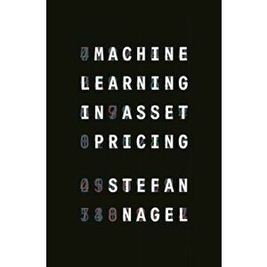 Machine Learning in Asset Pricing, Hardback - Stefan Nagel imagine