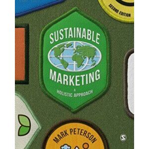 Sustainable Marketing. A Holistic Approach, Paperback - Mark Peterson imagine