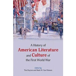 History of American Literature and Culture of the First World War, Hardback - *** imagine