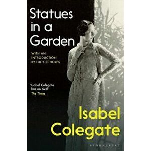 Statues in a Garden, Paperback - Isabel Colegate imagine
