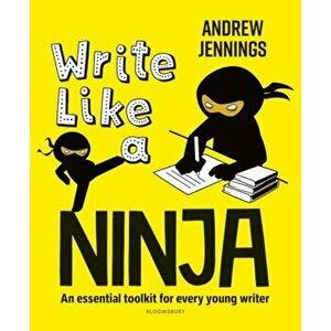 Write Like a Ninja. An essential toolkit for every young writer, Paperback - Andrew Jennings imagine