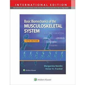 Basic Biomechanics of the Musculoskeletal System, Paperback - Margareta Nordin imagine