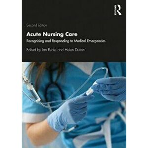 Acute Nursing Care. Recognising and Responding to Medical Emergencies, Paperback - *** imagine
