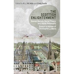 Scottish Enlightenment. Human Nature, Social Theory and Moral Philosophy: Essays in Honour of Christopher Berry, Hardback - *** imagine