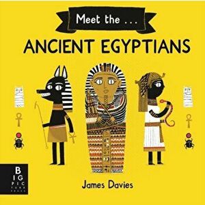 Meet the Ancient Egyptians, Paperback - James Davies imagine