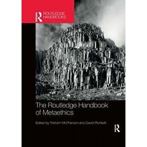Routledge Handbook of Metaethics, Paperback - *** imagine