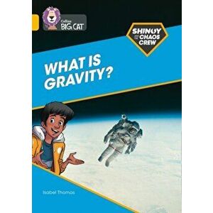 Shinoy and the Chaos Crew: What is gravity?. Band 09/Gold, Paperback - Isabel Thomas imagine