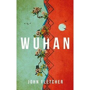 Wuhan, Hardback - John Fletcher imagine