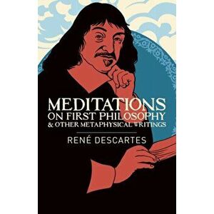 Meditations on First Philosophy & Other Metaphysical Writings, Paperback - Rene Descartes imagine