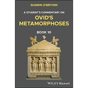 Student's Commentary on Ovid's Metamorphoses Book 10, Paperback - Shawn O'Bryhim imagine