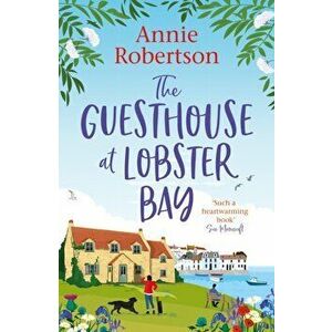 Guesthouse at Lobster Bay, Paperback - Annie Robertson imagine