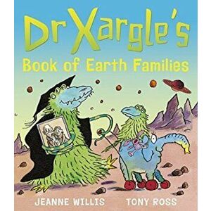 Dr Xargle's Book of Earth Families, Paperback - Jeanne Willis imagine