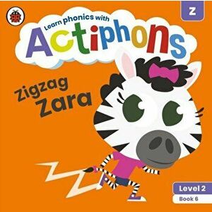 Actiphons Level 2 Book 6 Zigzag Zara. Learn phonics and get active with Actiphons!, Paperback - Ladybird imagine