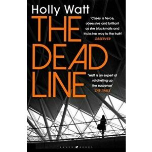 Dead Line. A Casey Benedict Investigation, Paperback - Holly Watt imagine