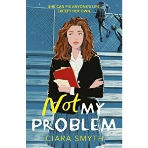 Not My Problem, Paperback - Ciara Smyth imagine