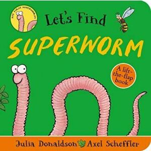 Let's Find Superworm, Board book - Julia Donaldson imagine