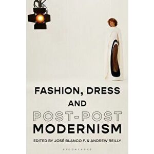 Fashion, Dress and Post-postmodernism, Hardback - *** imagine