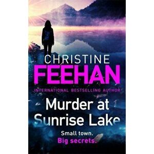 Murder at Sunrise Lake: a brand new, thrilling standalone from the #1 bestselling author of the Carpathian series, Hardback - Christine Feehan imagine