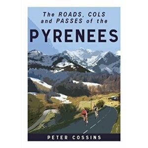 Cyclist's Guide to the Pyrenees, Hardback - Peter Cossins imagine