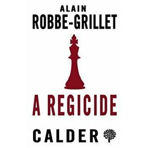 Regicide, Paperback - Alain Robbe-Grillet imagine