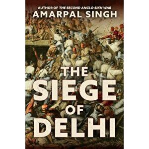 Siege of Delhi, Hardback - Amarpal Singh imagine