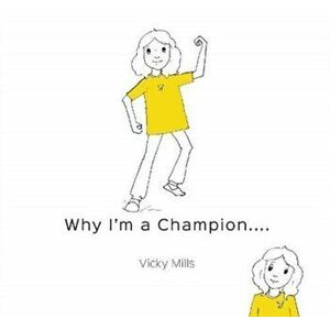 Why I'm a Champion, Paperback - Vicky Mills imagine