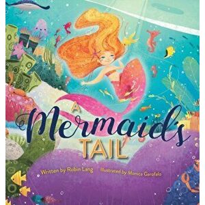 A Mermaid's Tail, Hardcover - Robin Lang imagine