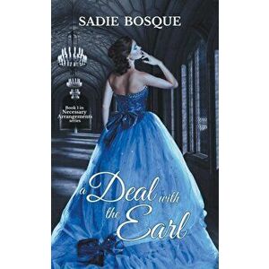 A Deal with the Earl, Paperback - Sadie Bosque imagine