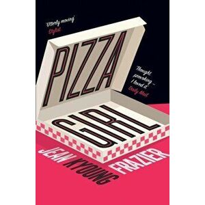 Pizza Girl, Paperback - Jean Kyoung Frazier imagine