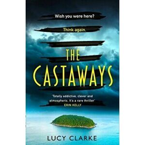 Castaways, Paperback - Lucy Clarke imagine