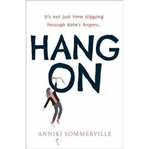 Hang On, Paperback - Anniki Sommerville imagine